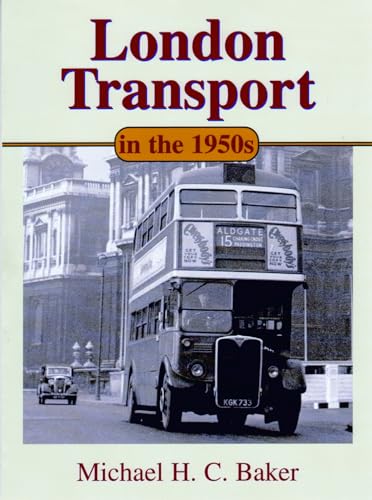 London Transport in the 1950s (9780711030091) by Michael H.C. Baker