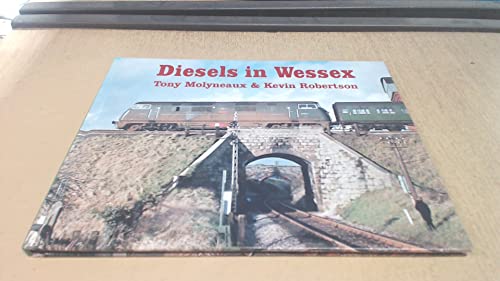 Diesels in Wessex - Tony Molyneaux & Kevin Robertson