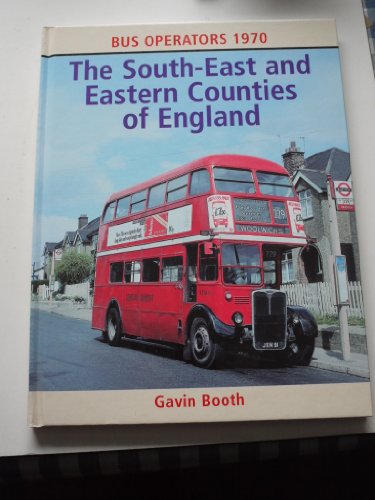 Beispielbild fr The South-East and Eastern Counties of England: Bus Operators 1970 (Bus Operators S.) zum Verkauf von WorldofBooks