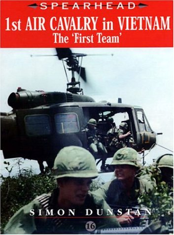 Imagen de archivo de 1st Air Cavalry in Vietnam: the First Team (SPEARHEAD) a la venta por HPB Inc.