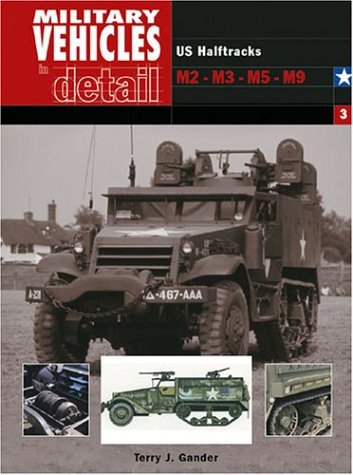 Stock image for Military Vehicles in Detail 3: US Half Tracks M2-M3-M5-M9 (Vol 3) for sale by Martin Nevers- used & rare books