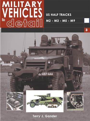 Stock image for Military Vehicles in Detail 3: US Half Tracks M2-M3-M5-M9 (Vol 3) for sale by Wonder Book