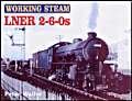 9780711030619: Working Steam: LNER 2-6-0s (Working Steam S.)