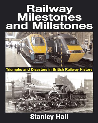 Beispielbild fr Railway Milestones & Millstones: Triumphs & Disasters in British Railway History zum Verkauf von WorldofBooks