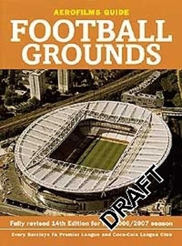 Stock image for Aerofilms Guide Football Grounds (Aerofilms Guide) for 2006/2007 season for sale by WorldofBooks