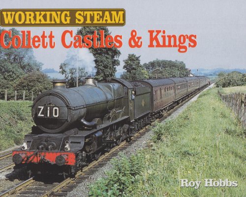 9780711031326: Working Steam: Collett Castles & Kings (Working Steam S.)