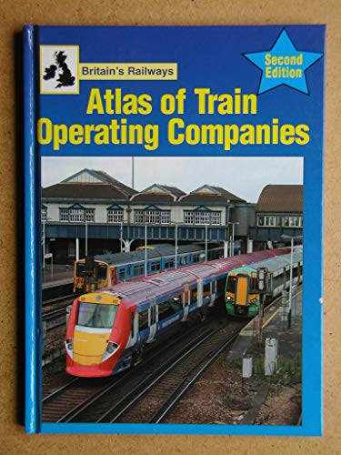 Stock image for Atlas of Train Operating Companies: 2nd Edition for sale by WorldofBooks