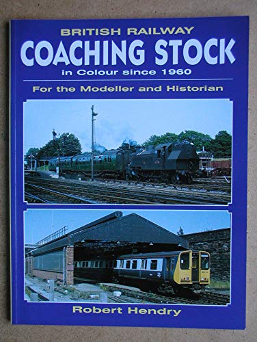 Beispielbild fr British Railway Coaching Stock in Colour Since 1960 for the Modeller and Historian zum Verkauf von Reuseabook