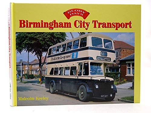 Birmingham City Transport (Glory Days) (9780711031678) by Malcolm Keeley