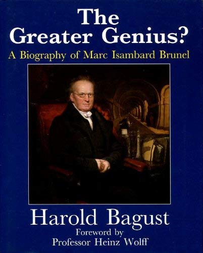 Beispielbild fr The Greater Genius?: A Biography of Marc Isambard Brunel zum Verkauf von WorldofBooks