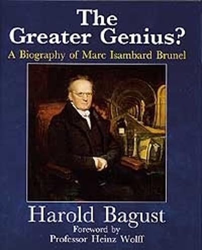 Stock image for The Greater Genius?: A Biography of Marc Isambard Brunel for sale by WorldofBooks