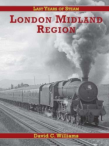 9780711031791: Last Years Of Steam: London Midland Region: No. 1 (Last Years of Steam S.)