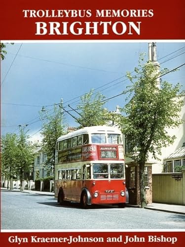 Stock image for Trolleybus Memories : Brighton for sale by Lewes Book Centre