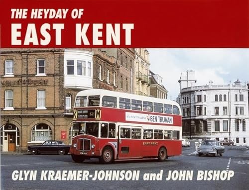 The Heyday of East Kent (9780711032064) by John Kraemer - Johnson, Glyn ; Bishop