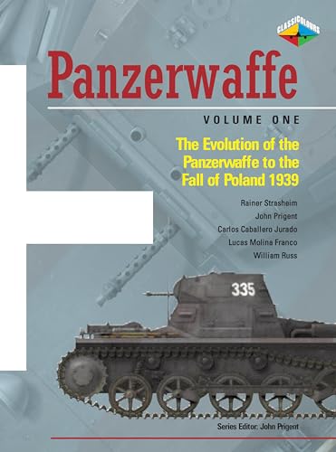 Stock image for PANZERWAFFE: Vol. 1: The Evolution of the Panzerwaffe to the Fall of Poland 1939 (Classic Colours) for sale by Front Cover Books