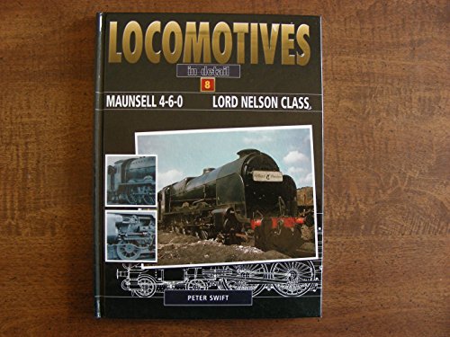 Stock image for Maunsell 4-6-0 Lord Nelson Class (Locomotives in Detail) for sale by MusicMagpie