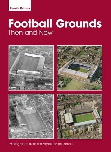 Beispielbild fr Aerofilms Football Grounds from the Air: Then and Now zum Verkauf von WorldofBooks
