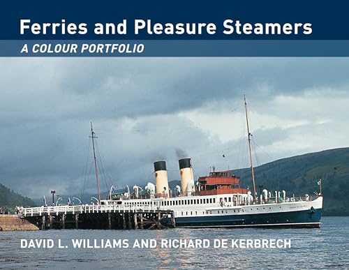 Stock image for FERRIES AND PLEASURE STEAMERS: A COLOUR PORTFOLIO for sale by Allen's Bookshop