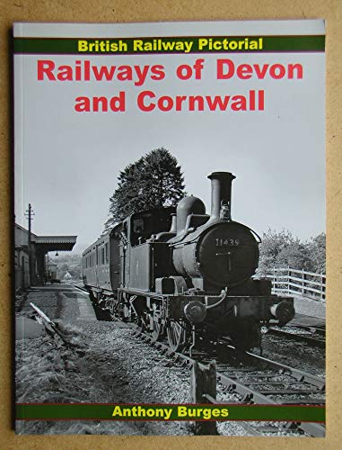 Railways of Devon and Cornwall (British Railway Pictorial S.) - Anthony ...