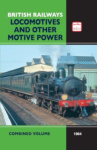 Beispielbild fr abc British Railways Locomotives and Other Motive Power Combined Volume 1964: v. 1964 (Abc S.) zum Verkauf von Lady Lisa's Bookshop