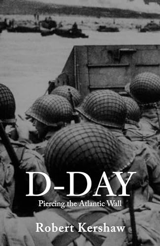 Beispielbild fr D-Day: Piercing the Atlantic Wall zum Verkauf von ThriftBooks-Dallas