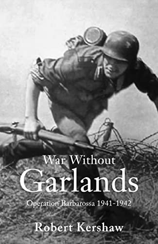 Beispielbild fr War without Garlands: Operation Barbarossa 1941-1942 zum Verkauf von WorldofBooks