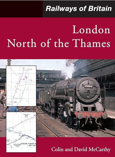 9780711033467: London North of the Thames (Railways of Britain)