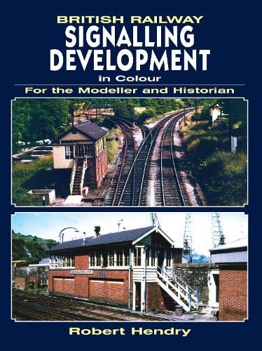 Beispielbild fr British Railway Signalling Development in Colour: For the Modeller & Historian zum Verkauf von Powell's Bookstores Chicago, ABAA
