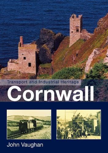 Stock image for Transport and Industrial Heritage: Cornwall (Transport & Industrial Heritage) for sale by WorldofBooks