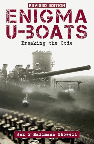 Stock image for Enigma U-boats: Breaking the Code - the True Story for sale by WorldofBooks