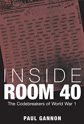 Beispielbild fr Inside Room 40: The Codebreakers of World War 1 zum Verkauf von Red's Corner LLC