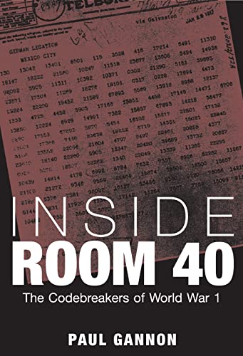 Stock image for Inside Room 40: The Codebreakers of World War 1 for sale by Red's Corner LLC