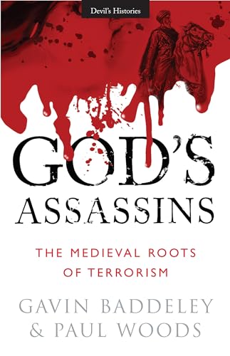 Imagen de archivo de God's Assassins: The Medieval Roots of Terrorism (Devils Histories) a la venta por AwesomeBooks