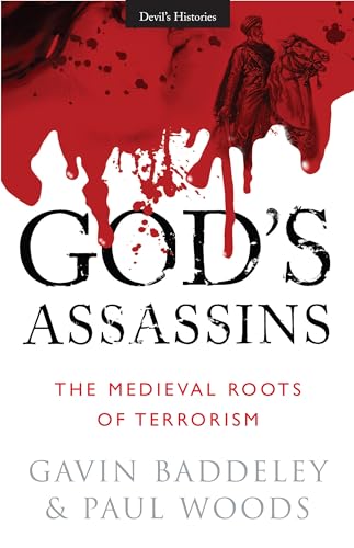 Stock image for God's Assassins: The Medieval Roots of Terrorism (Devils Histories) for sale by AwesomeBooks