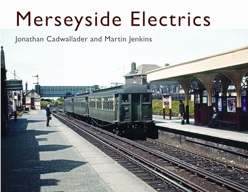 Merseyside Electrics (9780711034174) by Cadwallader, Jonathan; Jenkins, Martin