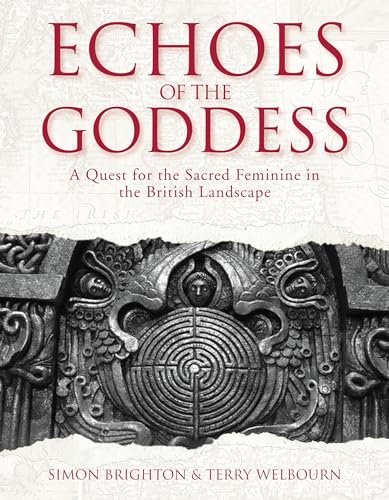 Stock image for Echoes of the Goddess: A Quest for the Sacred Feminine in the British Landscape for sale by Books From California