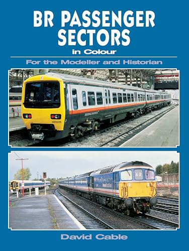 Beispielbild fr BR Passenger Sectors in Colour for the Modeller and Historian zum Verkauf von WorldofBooks