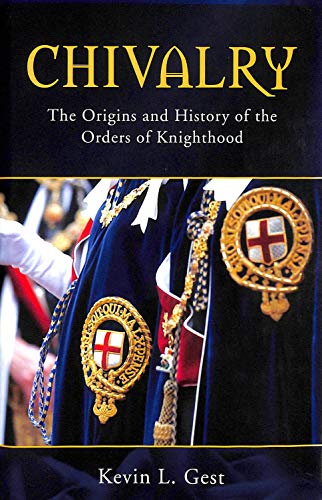 Stock image for Chivalry: The Origins and History of the Orders of Knighthood for sale by WorldofBooks