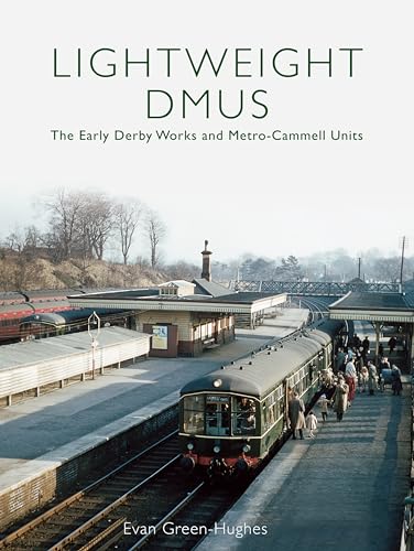 Beispielbild fr Lightweight DMUs: The Early Derby Works and Metro-Cammell Units zum Verkauf von WorldofBooks