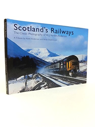 Beispielbild fr Scotland's Railways: The Classic Photography of W.J. Verden Anderson zum Verkauf von AwesomeBooks