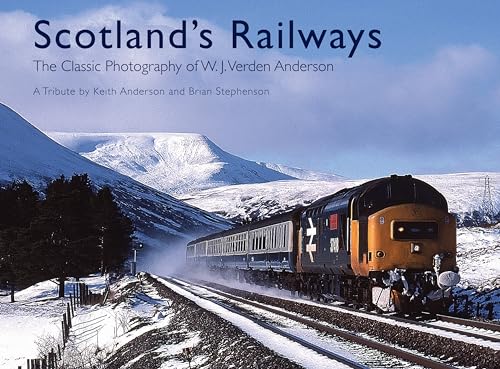 Stock image for Scotland's Railways: The Classic Photography of W.J. Verden Anderson for sale by AwesomeBooks