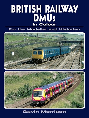 British Railway DMUs in Colour for the Modeller and Historian (9780711034723) by Morrison, Gavin