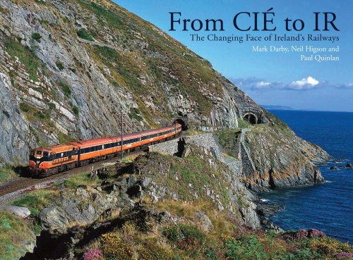 Stock image for From CIE to IR: The Changing Face of Ireland's Railways for sale by Parrot Books