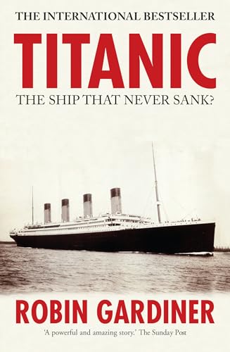 Beispielbild fr Titanic: The Ship That Never Sank? zum Verkauf von WorldofBooks