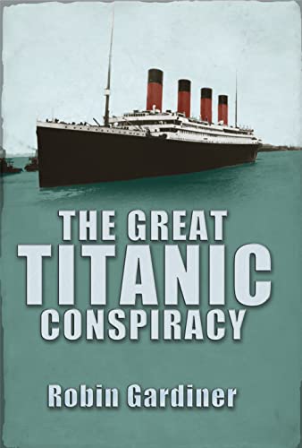 Beispielbild fr The Great Titanic Conspiracy zum Verkauf von MusicMagpie