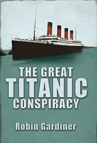 Stock image for The Great Titanic Conspiracy for sale by MusicMagpie