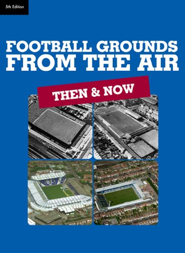 Beispielbild fr Football Grounds from the Air: Then & Now zum Verkauf von GF Books, Inc.