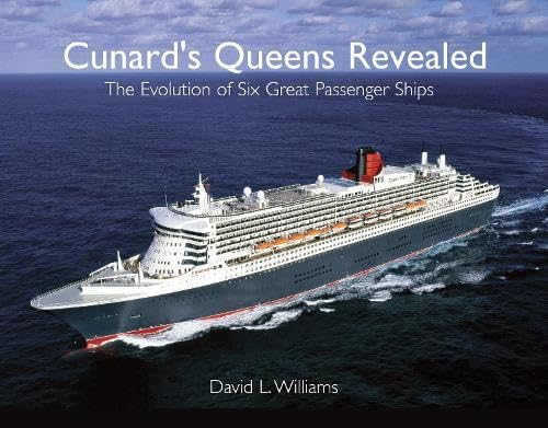 Beispielbild fr Cunard's Queens Revealed: The Evolution of Six Great Passenger Ships zum Verkauf von WorldofBooks