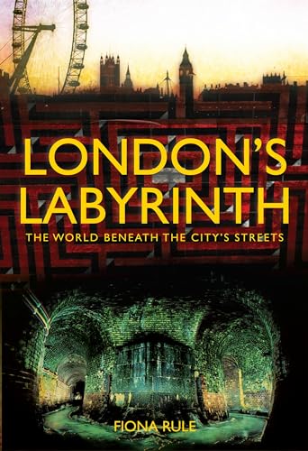 Beispielbild fr London's Labyrinth: The World Beneath the City's Streets zum Verkauf von WorldofBooks