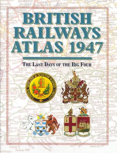 Beispielbild fr British Railways Atlas 1947: The Last Days of the Big Four zum Verkauf von WorldofBooks